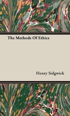 The Methods Of Ethics - Henry Sidgwick - cover