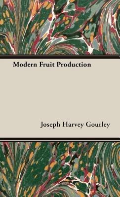Modern Fruit Production - Joseph Harvey Gourley - cover