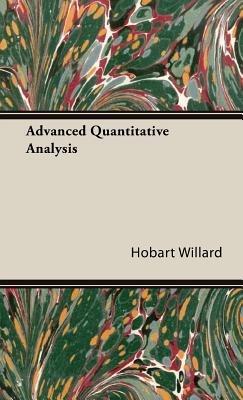 Advanced Quantitative Analysis - Hobart Willard - cover