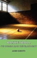 Basket Ball - Its Origin And Development - James Naismith - cover
