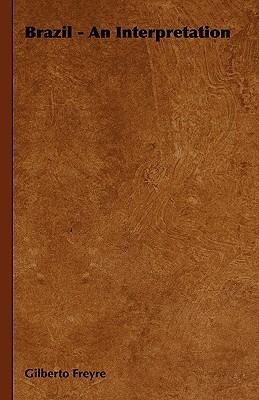 Brazil - An Interpretation - Gilberto Freyre - cover