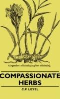 Compassionate Herbs - C. F. Leyel - cover