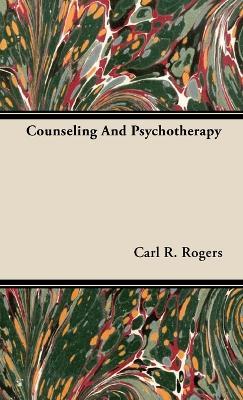 Counseling And Psychotherapy - Carl R. Rogers - cover
