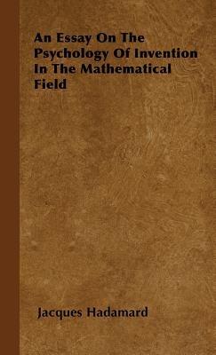An Essay On The Psychology Of Invention In The Mathematical Field - Jacques Hadamard - cover
