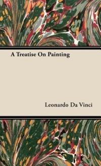 A Treatise On Painting - Leonardo Da Vinci - cover