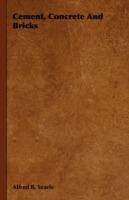 Cement, Concrete And Bricks - Alfred B. Searle - cover