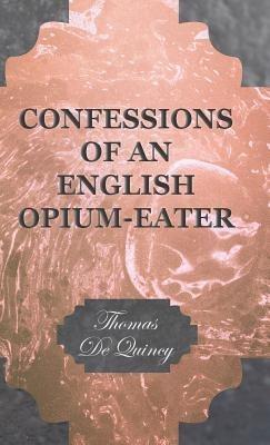 Confessions of an English Opium-Eater - Thomas, De Quincy - cover