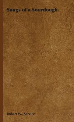 Songs of a Sourdough - Robert W Service - cover