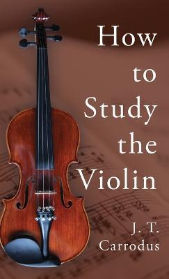 How to Study the Violin - J.T., Carrodus - cover