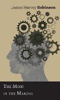 The Mind in the Making - James Harvey, Robinson - cover