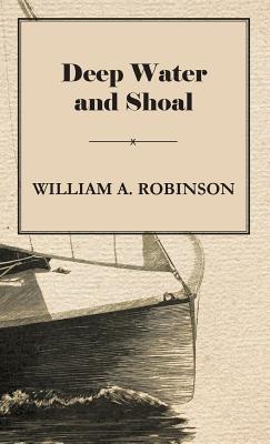 Deep Water and Shoal - William Albert, Robinson - cover