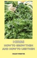 Herbs - How to Grow Them and How to Use Them - Helen Webster - cover