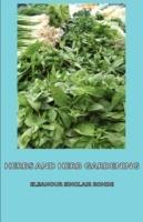 Herbs and Herb Gardening - Eleanour Sinclair Rohde - cover