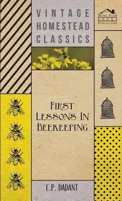 First Lessons In Beekeeping - C.P. Dadant - cover