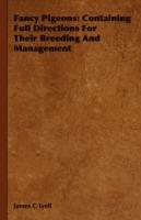Fancy Pigeons: Containing Full Directions For Their Breeding And Management - James C Lyell - cover