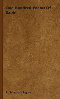 One Hundred Poems Of Kabir - Rabindranath Tagore - cover