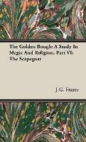 The Golden Bough: A Study In Magic And Religion. Part VI: The Scapegoat - J.G. Frazer - cover