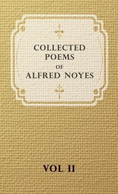 Collected Poems of Alfred Noyes - Alfred Noyes - cover