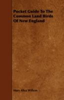 Pocket Guide To The Common Land Birds Of New England - Mary Alice Willcox - cover