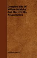 Complete Life Of Wiliam Mckinley And Story Of His Assassination