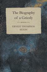 The Biography Of A Grizzly Bear
