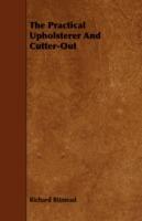 The Practical Upholsterer And Cutter-Out