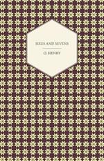 Sixes And Sevens - The Complete Works Of O. Henry - Vol. VII
