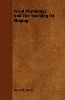 Vocal Physiology And The Teaching Of Singing - David D. Slater - cover