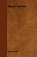 Alfred The Great - Alfred Bowker - cover