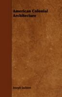 American Colonial Architecture - Joseph Jackson - cover