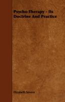 Psycho-Therapy - Its Doctrine And Practice - Elizabeth Severn - cover