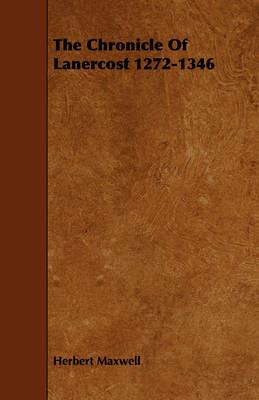 The Chronicle Of Lanercost 1272-1346 - Herbert Maxwell - cover