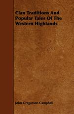 Clan Traditions And Popular Tales Of The Western Highlands