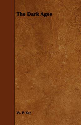 The Dark Ages - W. P. Ker - cover