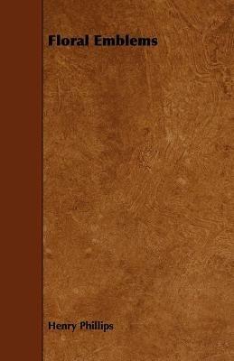 Floral Emblems - Henry Phillips - cover