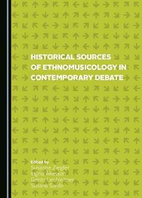 Historical Sources of Ethnomusicology in Contemporary Debate - Ingrid Akesson - cover