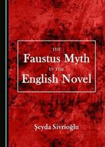 The Faustus Myth in the English Novel