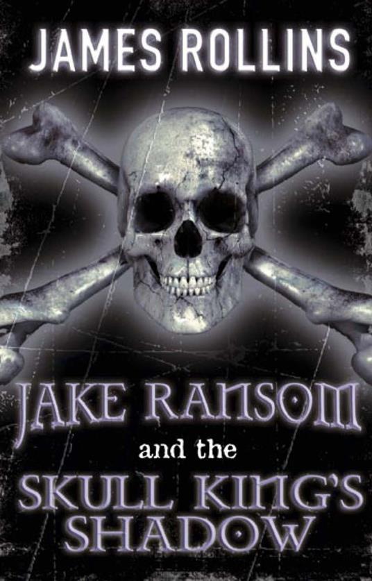Jake Ransom and the Skull King's Shadow - James Rollins - ebook