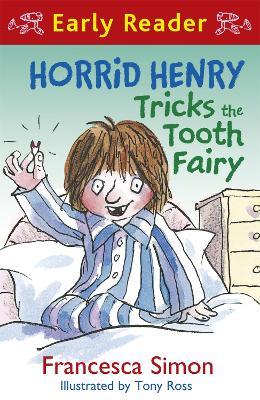 Horrid Henry Early Reader: Horrid Henry Tricks the Tooth Fairy: Book 22 - Francesca Simon - cover