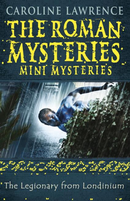 The Legionary from Londinium and other Mini Mysteries - Caroline Lawrence - ebook