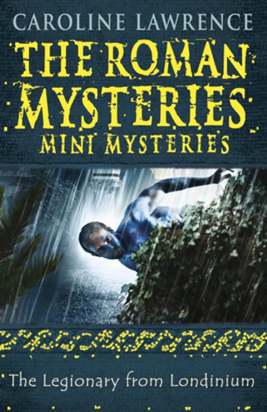 The Legionary from Londinium and other Mini Mysteries - Caroline Lawrence - ebook