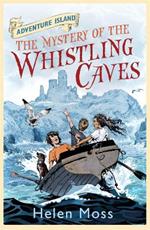 Adventure Island: The Mystery of the Whistling Caves: Book 1