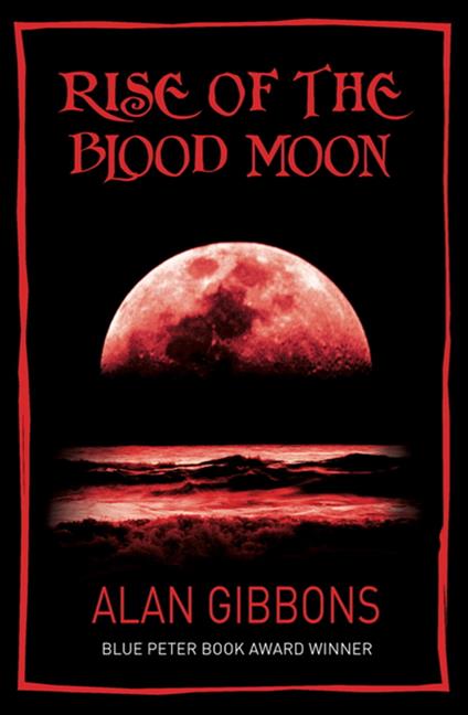 Rise of the Blood Moon - Alan Gibbons - ebook