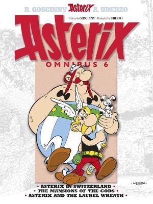 Asterix: Asterix Omnibus 6: Asterix in Switzerland, The Mansions of The Gods, Asterix and The Laurel Wreath - René Goscinny - cover