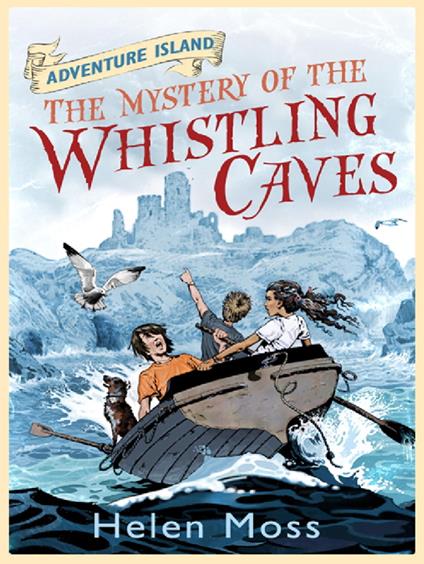 The Mystery of the Whistling Caves - Helen Moss,Leo Hartas - ebook