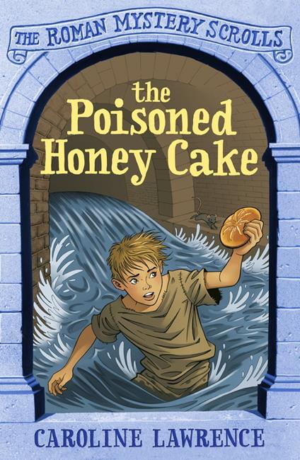 The Poisoned Honey Cake - Caroline Lawrence,Helen Forte - ebook