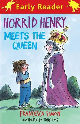 Horrid Henry Early Reader: Horrid Henry Meets the Queen: Book 16 - Francesca Simon - cover