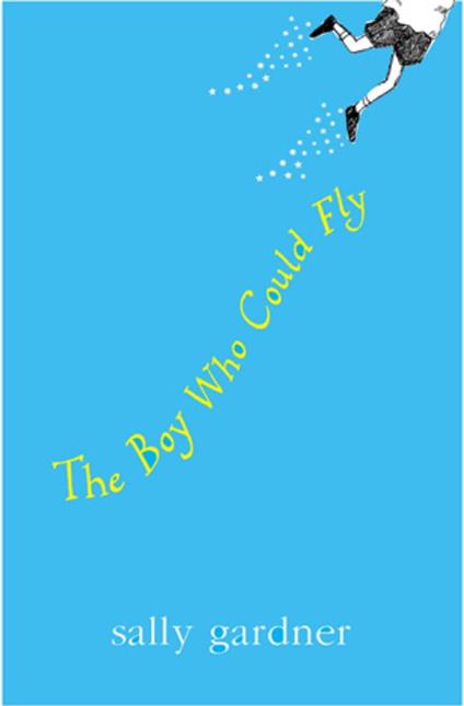 Magical Children: The Boy Who Could Fly - Sally Gardner - ebook