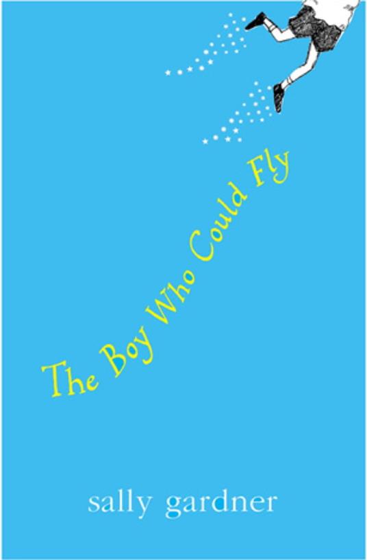 Magical Children: The Boy Who Could Fly - Sally Gardner - ebook