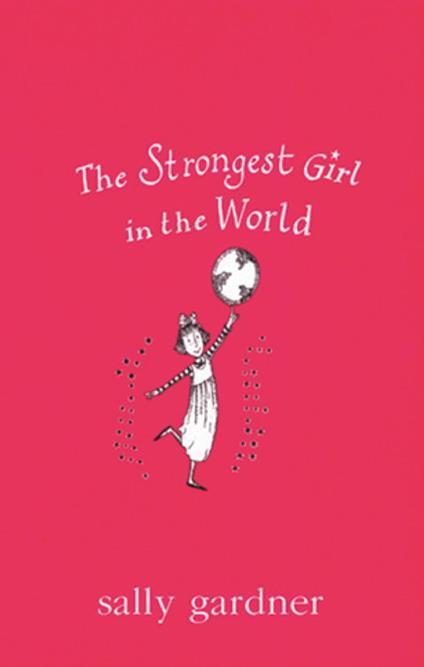 Magical Children: The Strongest Girl In The World - Sally Gardner - ebook